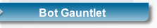 Bot Gauntlet.